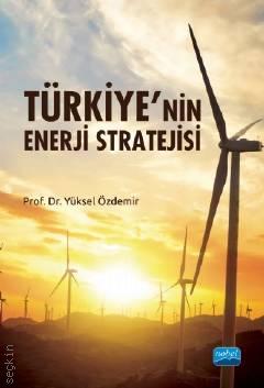Türkiye'nin Enerji Stratejisi Prof. Dr. Yüksel Özdemir  - Kitap