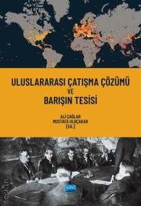 Uluslararası Çatışma Çözümü ve Barışın Tesisi Ali Çağlar, Mustafa Uluçakar