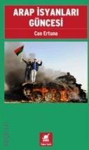 Arap İsyanları Güncesi Can Ertuna  - Kitap