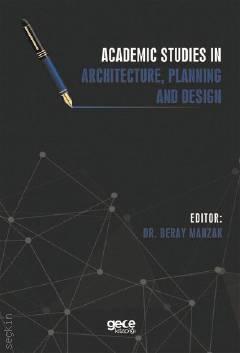 Academic Studies in Architecture Planning and Design Dr. Beray Manzak  - Kitap