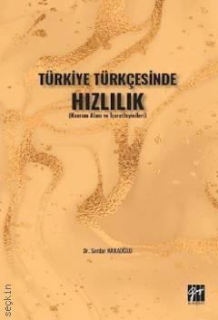 Türkiye Türkçesinde Hızlılık Kavram Alanı ve İşaretleyicileri Dr. Serdar Karaoğlu  - Kitap