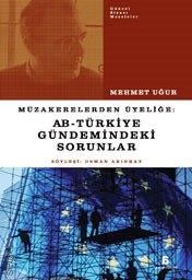Müzakerelerden Üyeliğe AB–Türkiye Gündemindeki Sorunlar Mehmet Uğur  - Kitap
