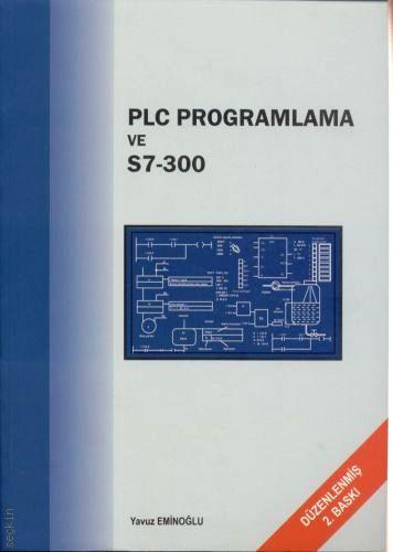 PLC Programlama ve S7–300 Yavuz Eminoğlu  - Kitap
