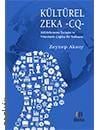 Kültürel Zeka – CQ Kültürlerarası İletişim ve Yönetimde Çağdaş Bir Yaklaşım Zeynep Aksoy  - Kitap