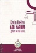 Kadın Hakları – Adli Yardım Eğitim Seminerleri İstanbul Barosu Yayın Kurulu
