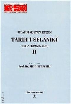 Selânikî Mustafa Efendi  Tarih–i Selânikî Cilt:2 (1003–1008/1595–1600)  Mehmet İpşirli  - Kitap