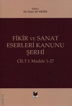 Fikir ve Sanat Eserleri Kanunu Şerhi (Cilt I: Madde 1–27)