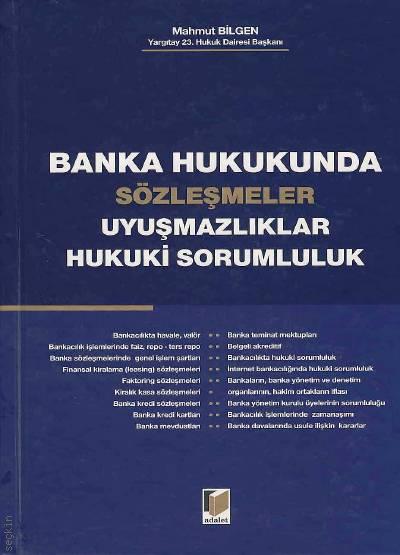 Banka Hukukunda Sözleşmeler, Uyuşmazlıklar, Hukuki Sorumluluk Mahmut Bilgen  - Kitap