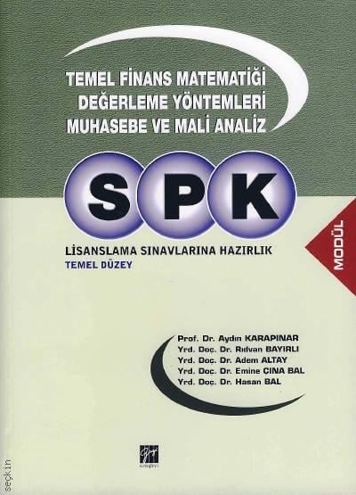 SPK Temel Finans Matematiği Değerleme Yöntemleri Muhasebe ve Mali Analiz Aydın Karapınar, Rıdvan Bayırlı, Adem Altay