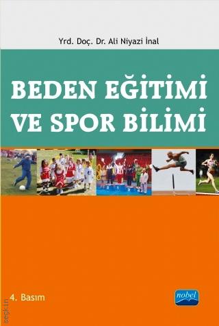 Beden Eğitimi ve Spor Bilimi Yrd. Doç. Dr. Ali Niyazi İnal  - Kitap