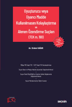 Uyuşturucu veya Uyarıcı Madde Kullanılmasını Kolaylaştırma ve
Alenen Özendirme Suçları (TCK m. 190) Erdem Sağar  - Kitap