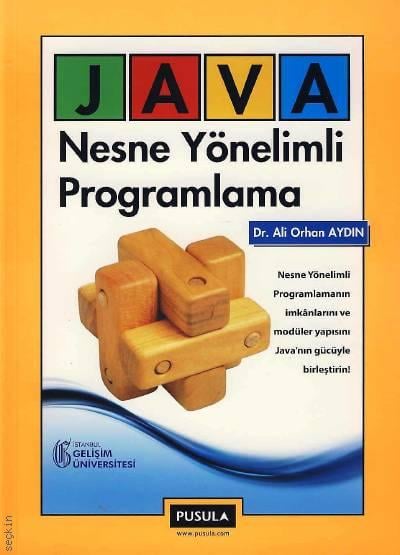 Java Nesne Yönelimli Programlama Dr. Ali Orhan Aydın  - Kitap