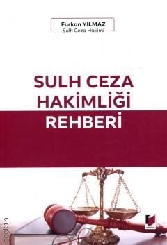 Sulh Ceza Hakimliği Rehberi Furkan Yılmaz  - Kitap