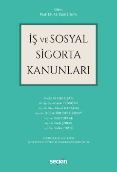 İş ve Sosyal Sigorta Kanunları Prof. Dr. Fatih M. Uşan  - Kitap