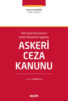 Türk Ceza Kanununun Genel Hükümleri Işığında Askeri Ceza Kanunu Fahrettin Demirağ  - Kitap
