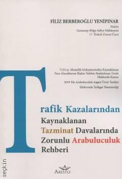 Trafik Kazalarından Kaynaklanan Tazminat Davalarında Zorunlu Arabuluculuk Rehberi Filiz Berberoğlu Yenipınar  - Kitap