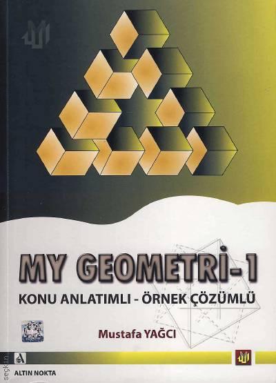 MY Geometri – 1 Konu Anlatımlı – Örnek Çözümlü Mustafa Yağcı  - Kitap