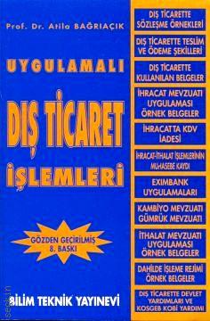 Uygulamalı Dış Ticaret İşlemleri Atila Bağrıaçık  - Kitap