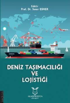 Deniz Taşımacılığı ve Lojistiği Prof. Dr. Soner Esmer  - Kitap