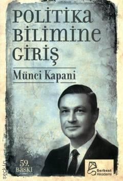 Politika Bilimine Giriş
 Prof. Dr. Münci Kapani  - Kitap