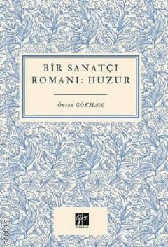 Bir Sanatçı Romanı Huzur