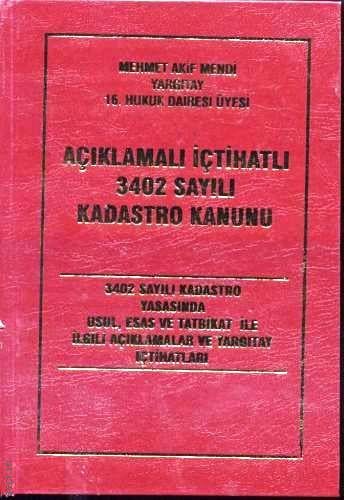 Açıklamalı İçtihatlı 3402 Sayılı Kadastro Kanunu Mehmet Akif Mendi  - Kitap