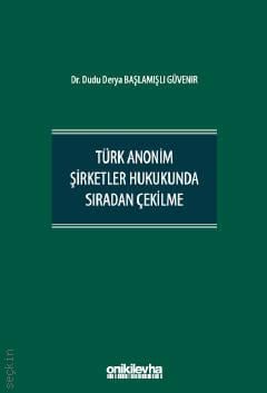 Türk Anonim Şirketler Hukukunda Sıradan Çekilme Dr. Dudu Derya Başlamışlı Güvenir  - Kitap