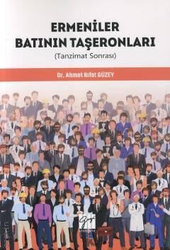 Ermeniler Batının Taşeronları

 Tanzimat Sonrası Dr. Ahmet Rıfat Güzey  - Kitap