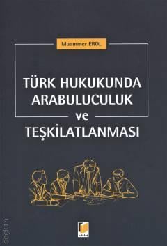 Türk Hukukunda Arabuluculuk ve Teşkilatlanması Muammer Erol