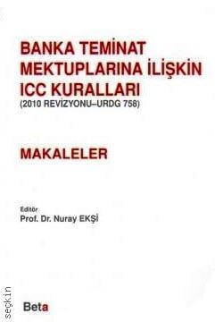 Banka Teminat Mektuplarına İlişkin ICC Kuralları (Makaleler) Prof. Dr. Nuray Ekşi  - Kitap