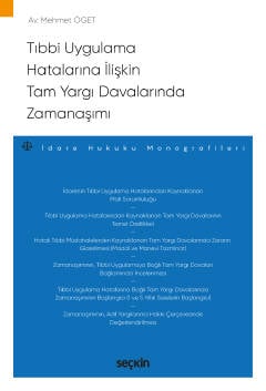 Tıbbi Uygulama Hatalarına İlişkin  Tam Yargı Davalarında Zamanaşımı İdare Hukuku Monografileri Mehmet Öget  - Kitap