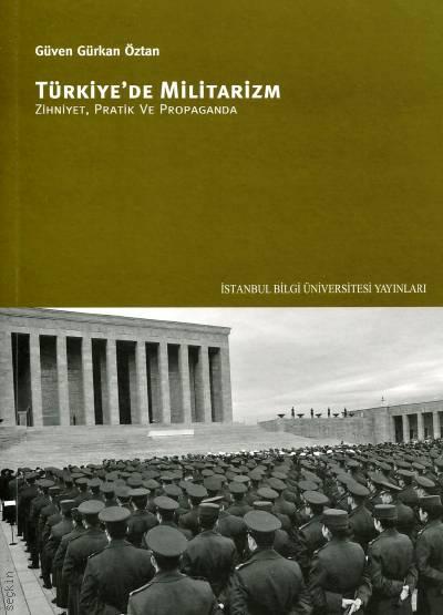 Türkiye’de Militarizm Zihniyet, Pratik ve Propaganda Güven Gürkan Öztan  - Kitap