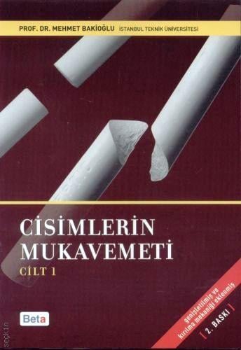 Cisimlerin Mukavemeti Cilt:1 Prof. Dr. Mehmet Bakioğlu  - Kitap