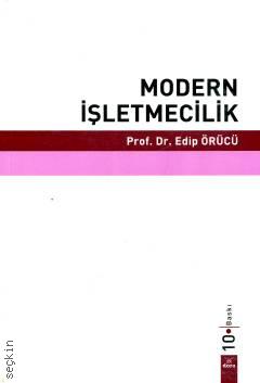 Modern İşletmecilik Prof. Dr. Edip Örücü  - Kitap