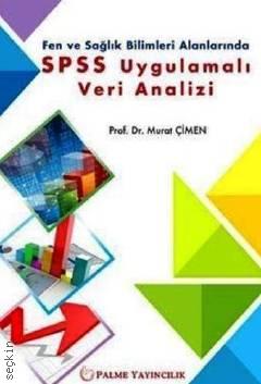Fen ve Sağlık Bilimleri Alanlarında SPSS Uygulamalı Veri Analizi Prof. Dr. Murat Çimen  - Kitap