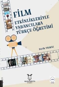 Film Etkinlikleriyle Yabancılara Türkçe Öğretimi Fatih Yılmaz  - Kitap