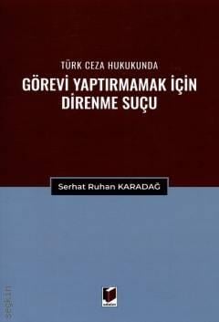 Görevi Yaptırmamak için Direnme Suçu Serhat Ruhan Karadağ