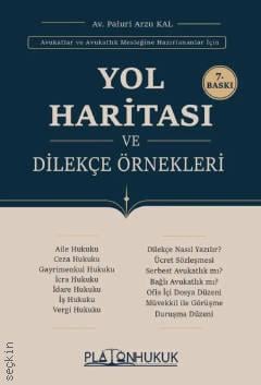 Avukatlar ve Avukatlık Mesleğine Hazırlananlar İçin Yol Haritası ve Dilekçe Örnekleri  Av. Paluri Arzu Kal  - Kitap