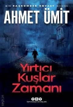 Yırtıcı Kuşlar Zamanı Ahmet Ümit  - Kitap