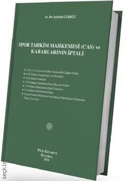 Spor Tahkim Mahkemesi (CAS) ve Kararlarının İptali Aytekin Gürbüz  - Kitap