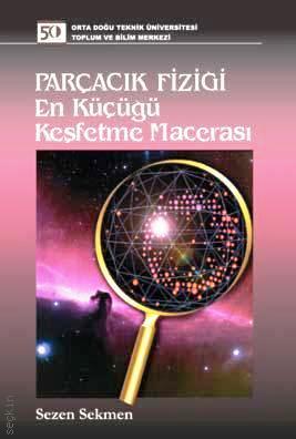 Parçacık Fiziği, En Küçüğü Keşfetme Macerası Sezen Sekmen  - Kitap