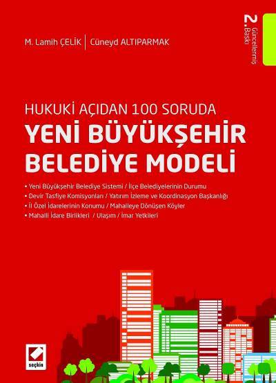 Hukuki Açıdan 100 Soruda Yeni Büyükşehir Belediye Modeli M. Lamih Çelik, Cüneyd Altıparmak  - Kitap