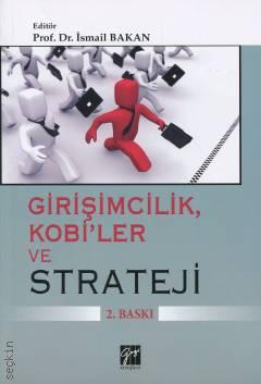 Girişimcilik, Kobi'ler ve Strateji Prof. Dr. İsmail Bakan  - Kitap