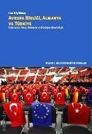Avrupa Birliği, Almanya ve Türkiye İlişkilerde Temel Değerler ve Dönüşen Stratejiler Can Büyükbay  - Kitap