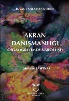 Akran Danışmanlığı Ortaöğretimde Varoluşu Mehmet Taşpınar  - Kitap