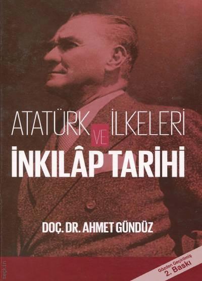 Atatürk İlkeleri ve İnkılap Tarihi Doç. Dr. Ahmet Gündüz  - Kitap