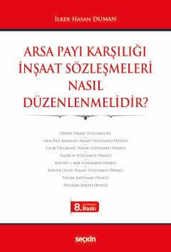 Arsa Payı Karşılığı İnşaat Sözleşmeleri 
Nasıl Düzenlenmelidir? İlker Hasan Duman  - Kitap