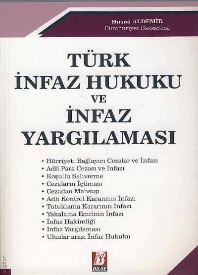 Türk İnfaz Hukuku ve İnfaz Yargılaması Hüsnü Aldemir  - Kitap
