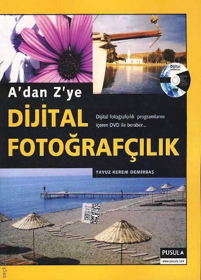 A'dan Z'ye Dijital Fotoğrafçılık Yavuz Kerem Demirbaş  - Kitap