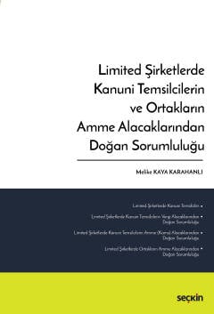 Limited Şirketlerde Kanuni Temsilcilerin ve Ortakların Amme Alacaklarından Doğan Sorumluluğu Melike Kaya Karahanlı